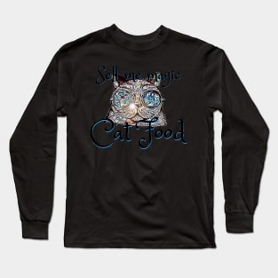 Sell me magic Cat Food - catsondrugs.com techno, party, ibiza, berlin, dance, underground, springbreak, trance, housemusic, festival, rave, club, good vibes Long Sleeve T-Shirt